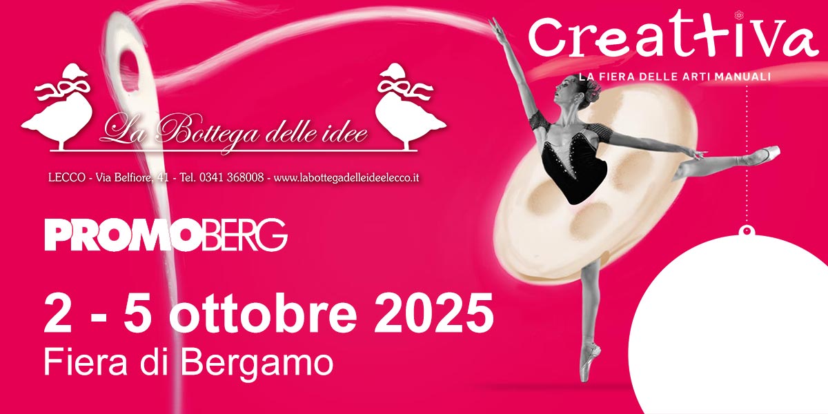 Creattiva Bergamo - Fiera Nazionale delle Arti Manuali